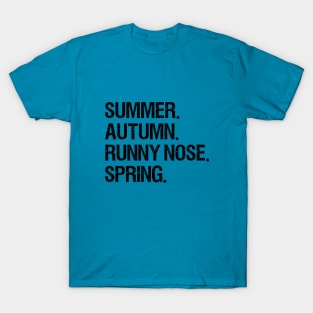 Runny Nose Season T-Shirt